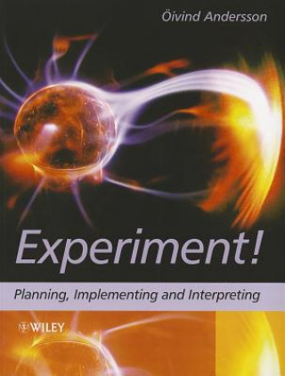 Knjiga Experiment! - Planning, Implementing and Interpreting Oivind Andersson