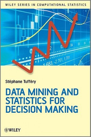 Kniha Data Mining and Statistics for Decision Making Stephane Tuffery