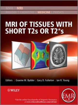 Book MRI of Tissues with Short T2s or T2 s Graeme M. Bydder