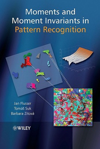 Könyv Moments and Moment Invariants in Pattern Recognition Jan Flusser
