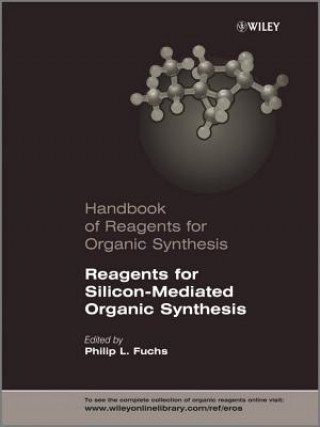 Könyv Handbook of Reagents for Organic Synthesis - Reagents for Silicon-Mediated Organic Synthesis Philip L. Fuchs