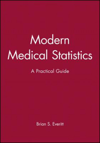 Kniha Modern Medical Statistics - A Practical Guide Brian S. Everitt