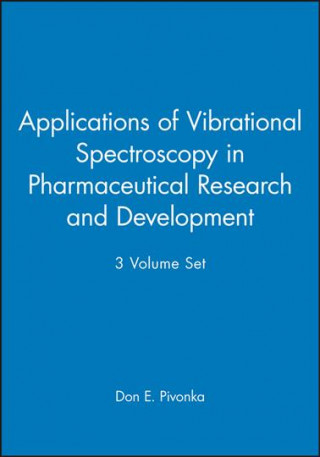 Book Applications of Vibrational Spectroscopy in Pharmaceutical Research and Development 3V Set Don E. Pivonka