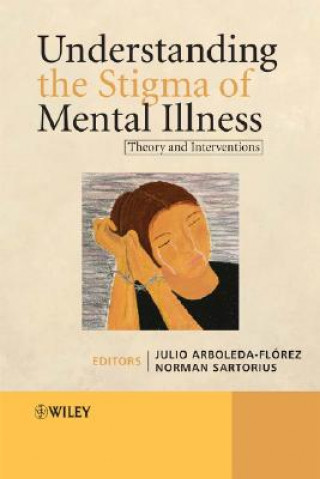 Książka Understanding the Stigma of Mental Illness - Theory and Interventions Julio Arboleda-Flórez