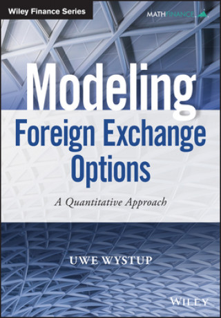 Книга Modeling Foreign Exchange Options - A Quantitative  Approach Uwe Wystup