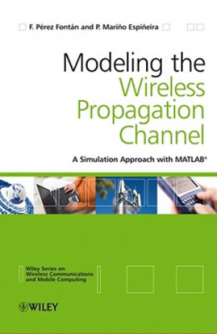 Carte Modeling the Wireless Propagation Channel - A Simulation Approach with Matlab Fernando Perez-Fontan