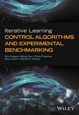 Libro Iterative Learning Control Algorithms and Experime ntal Benchmarking Eric Rogers