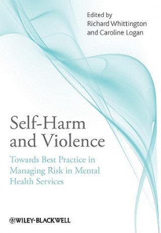 Książka Self-Harm and Violence - Towards Best Practice in Managing Risk in Mental Health Services Richard Whittington