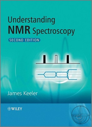 Kniha Understanding NMR Spectroscopy 2e James Keeler