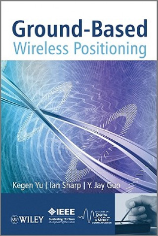 Book Ground-Based Wireless Positioning Kegen Yu