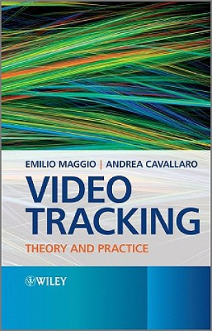 Knjiga Video Tracking - Theory and Practice Andrea Cavallaro