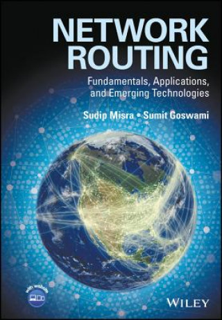 Książka Network Routing - Fundamentals, Applications and Emerging Technologies Sudip Misra