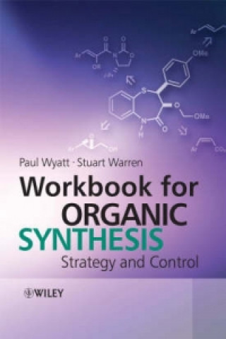Kniha Workbook for Organic Synthesis - Strategy and Control Stuart Warren