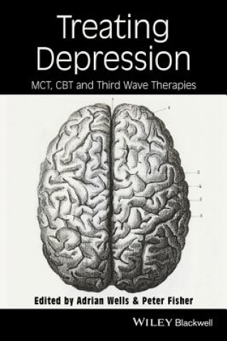 Kniha Treating Depression - MCT, CBT and Third Wave Therapies Adrian Wells