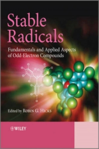 Könyv Stable Radicals - Fundamentals and Applied Aspects of Odd-Electron Compounds Robin Hicks