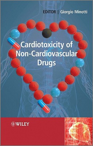 Könyv Cardiotoxicity of Non-Cardiovascular Drugs Giorgio Minotti