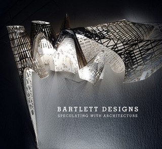 Kniha Bartlett Designs - Speculating with Architecture Iain Borden