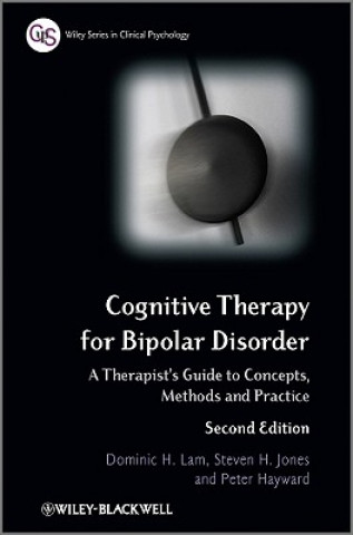 Könyv Cognitive Therapy for Bipolar Disorder - A Therapist's Guide to Concepts, Methods and Practice 2e Dominic H. Lam