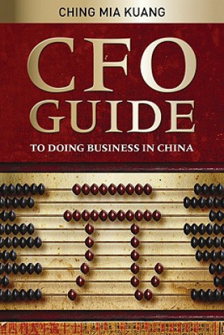 Könyv CFO Guide to Doing Business in China Mia Kuang Ching