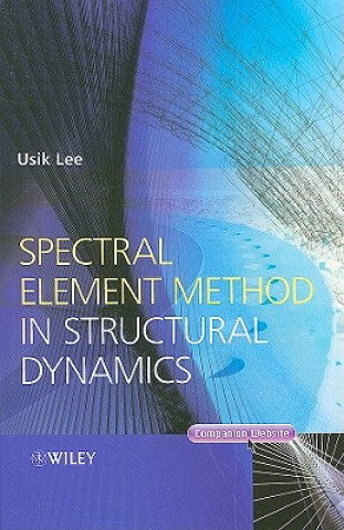 Książka Spectral Element Method in Structural Dynamics Usik Lee