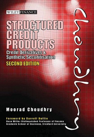 Carte Structured Credit Products - Credit Derivatives and Synthetic Securitisation 2e Moorad Choudhry