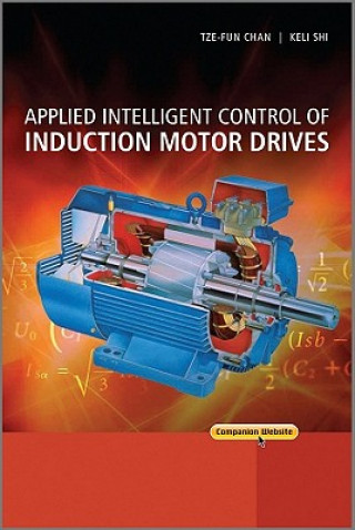 Carte Applied Intelligent Control of Induction Motor Drives Tze Fun Chan