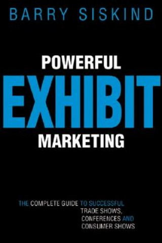 Kniha Powerful Exhibit Marketing Barry Siskind