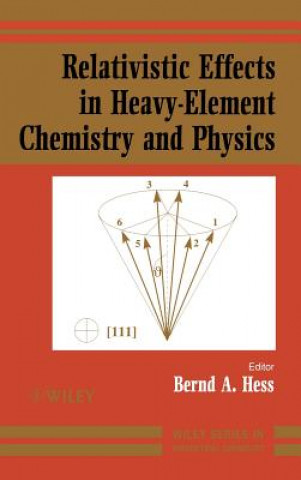 Kniha Relativistic Effects in Heavy-Element Chemistry and Physics Hess