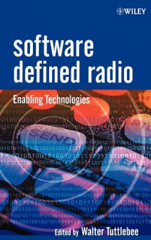 Kniha Software Defined Radio - Enabling Technologies Tuttlebee