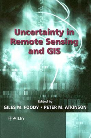Könyv Uncertainty in Remote Sensing and GIS Giles M. Foody