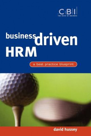 Kniha Business Driven HRM - A Best Practice Blueprint David Hussey