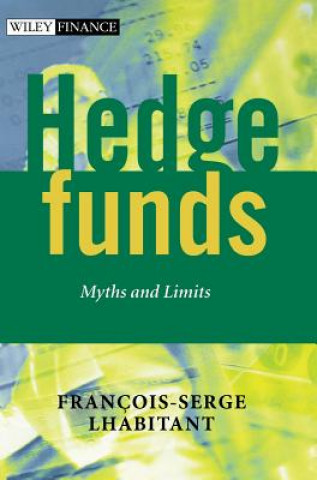 Kniha Hedge Funds - Myths & Limits Francois-Serge Lhabitant