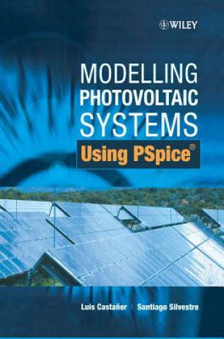 Kniha Modelling Photovoltaic Systems Using Pspice Luis Castaner