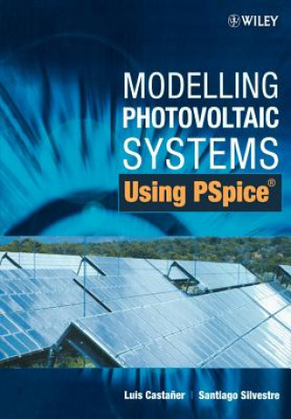 Kniha Modelling Photovoltaic Systems Using Pspice Luis Castaner