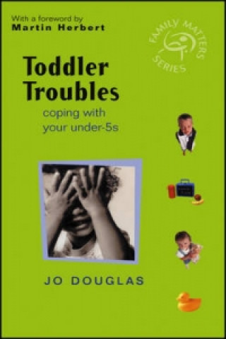 Carte Toddler Troubles - Coping with your Under-5's Jo Douglas