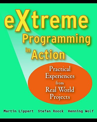 Carte Extreme Programming in Action - Practical Experiences from Real World Projects Martin Lippert