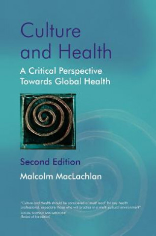 Könyv Culture and Health - A Critical Perspective Towards Global Health 2e Malcolm MacLachlan