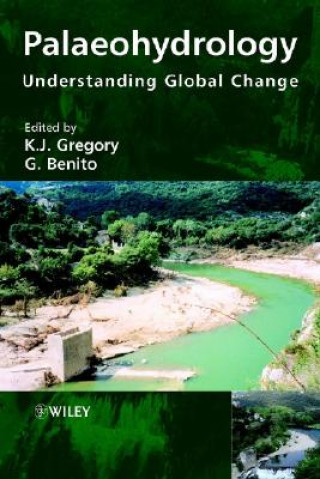 Kniha Palaeohydrology - Understanding Global Change K. J. Gregory