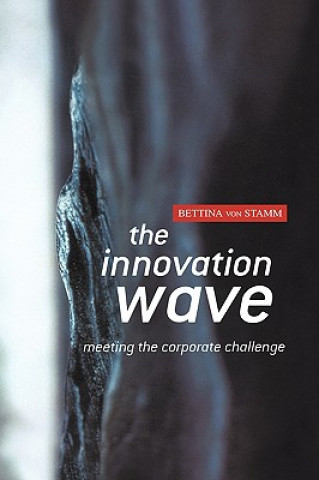 Kniha Innovation Wave - Meeting the Corporate Challenge Bettina von Stamm