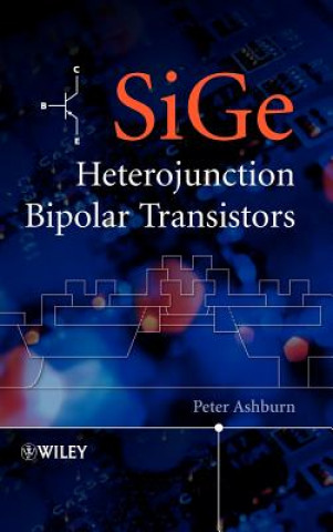 Kniha SiGe Heterojunction Bipolar Transistors Peter Ashburn