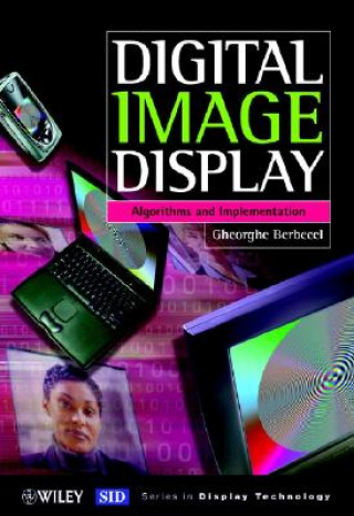 Kniha Digital Image Display - Algorithms & Implementation +CD Gheorghe Berbecel