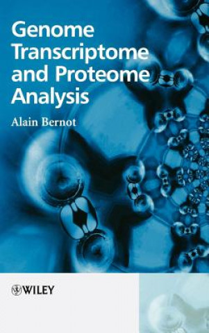Książka Genome Transcriptome and Proteome Analysis Alain Bernot
