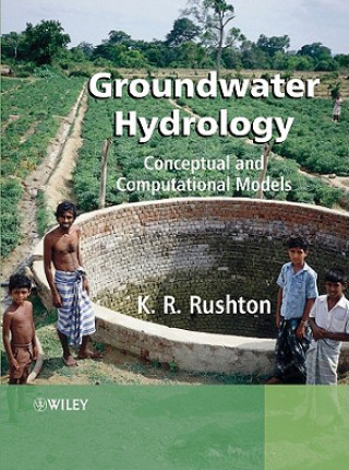 Książka Groundwater Hydrology - Conceptual and Computational Models K. R. Rushton