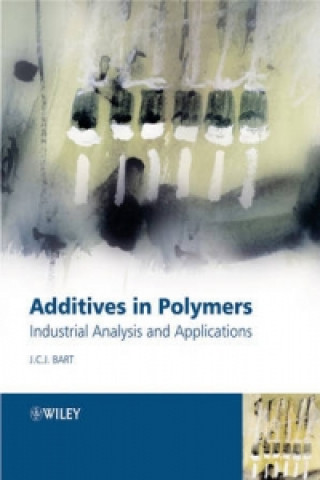 Buch Additives in Polymers - Industrial Analysis and Applications Jan C. J. Bart