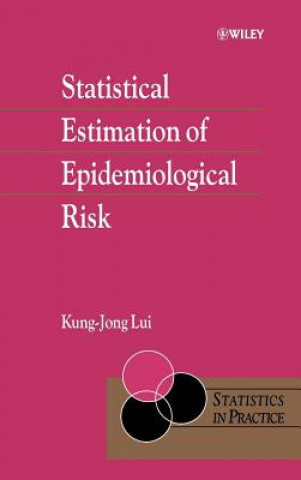 Könyv Statistical Estimation of Epidemiological Risk Kung-Jong Lui