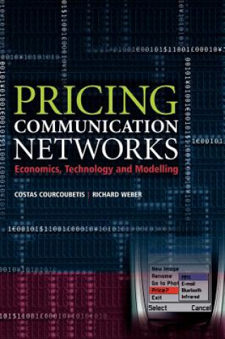 Knjiga Pricing Communication Networks - Economics, Technology & Modelling Costas Courcoubetis