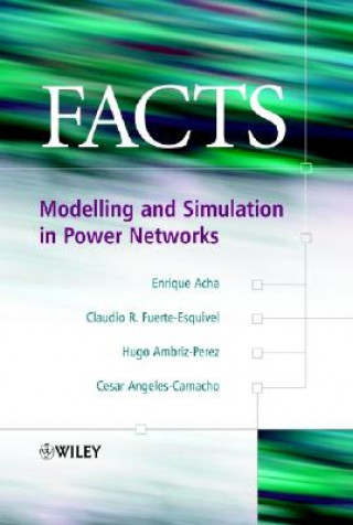 Book FACTS - Modelling and Simulation in Power Networks Enrique Acha