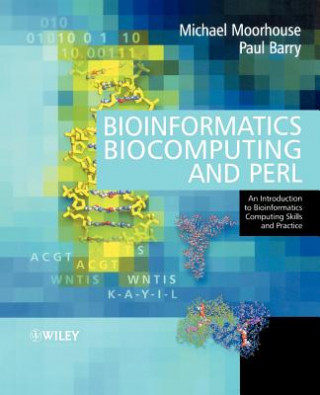 Kniha Bioinformatics, Biocomputing and Perl - An Introduction to Bioinformatics Computing Skills and Practice Michael Moorhouse