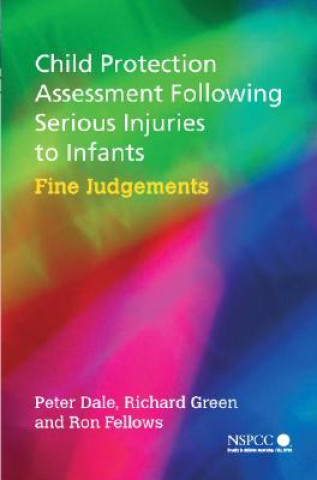 Knjiga Child Protection Assessment Following Serious Injuries to Infants - Fine Judgements Peter Dale