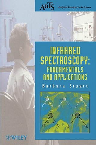 Kniha Infrared Spectroscopy - Fundamentals and Applications Barbara H. Stuart